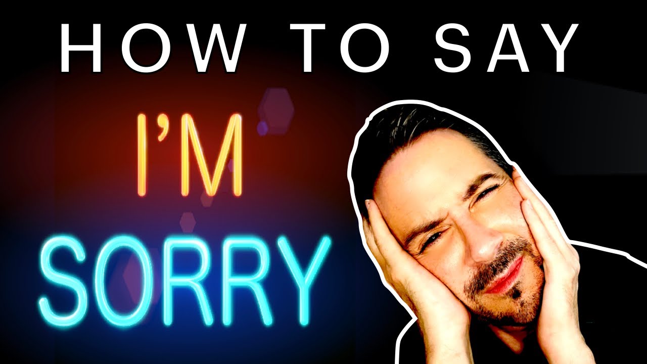 How to say I'm sorry: The Complete and Definitive Guide | Online communication training