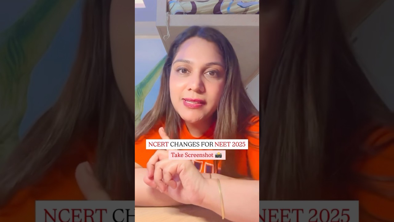 NCERT Latest Changes for NEET 2025 - Take Screenshot!