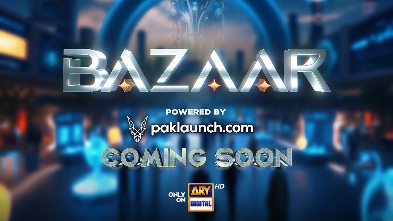 BAZAAR Pakistan's Biggest Entrepreneur Reality Show -Got The Idea, Now Bring the Pitch! 