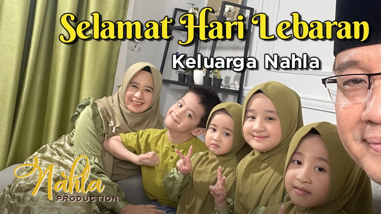 SELAMAT HARI LEBARAN - KELUARGA NAHLA ( OFFICIAL MUSIC VIDEO )
