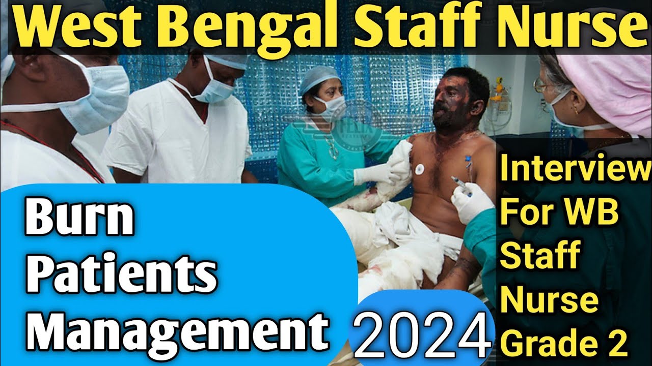 Burn Patients Management|burn related questions for WB Staff Nurse 