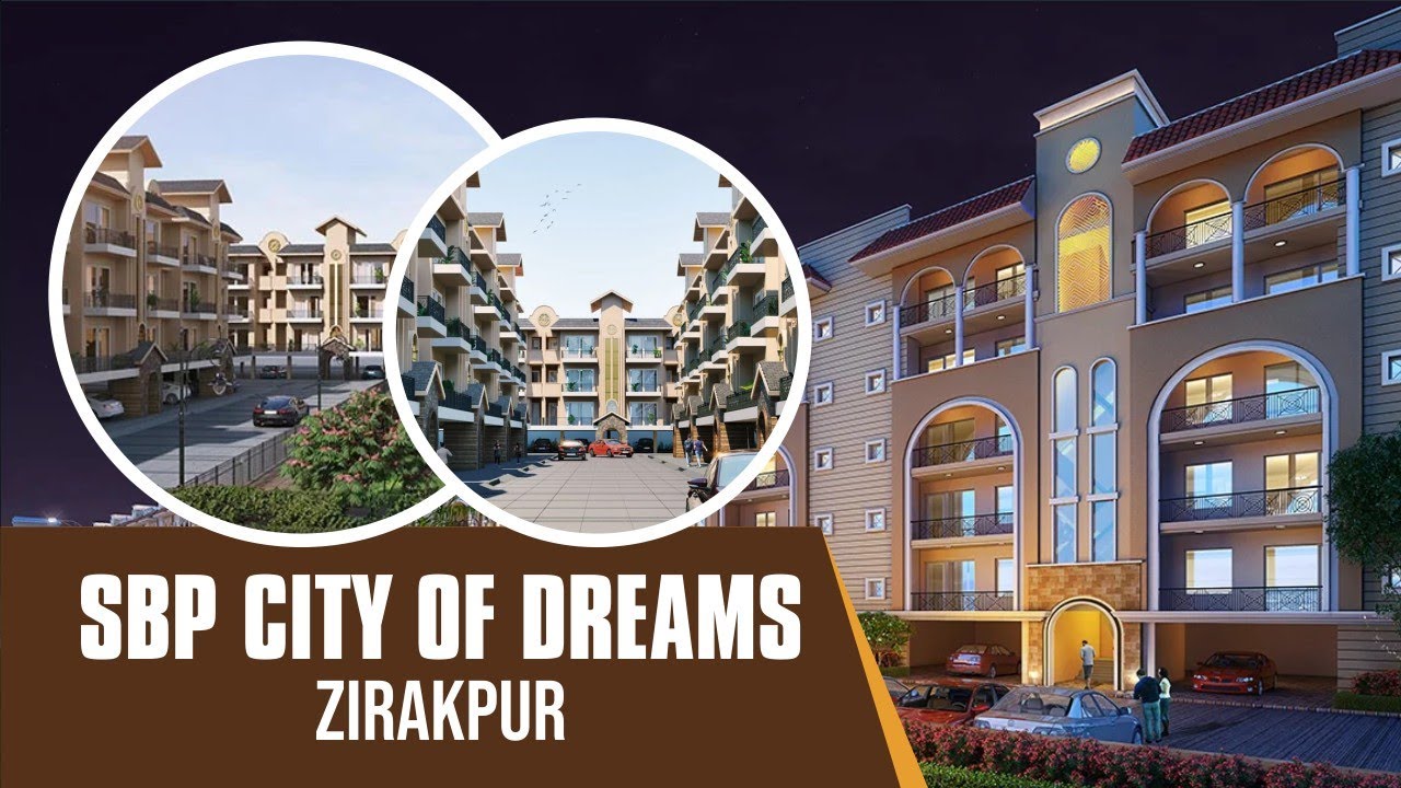 SBP - City of Dreams Zirakpur | 1BHK ,2BHK ,3BHK and Commercial Showrooms & SOHOs आपके सपनो का घर