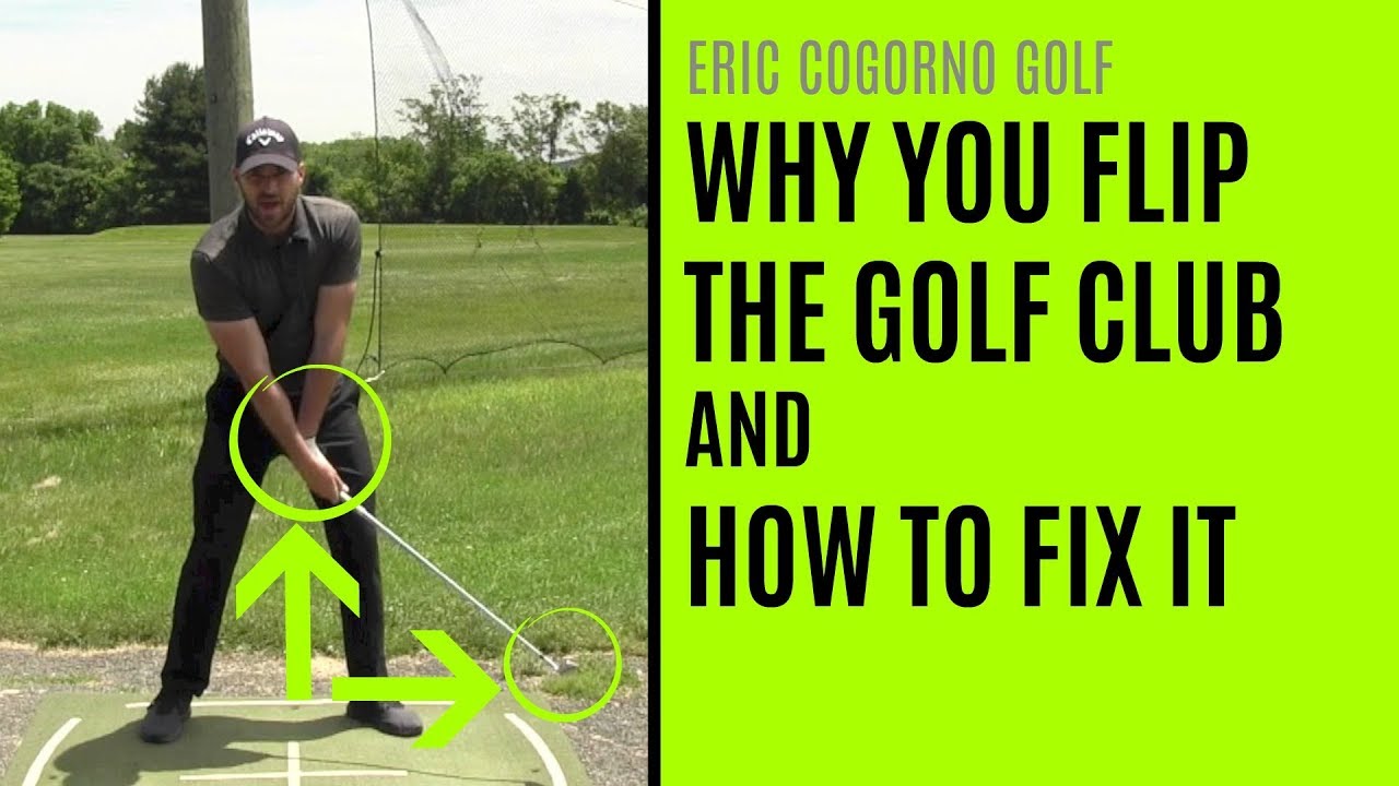 GOLF: Why You Flip The Golf Club And How To Fix It