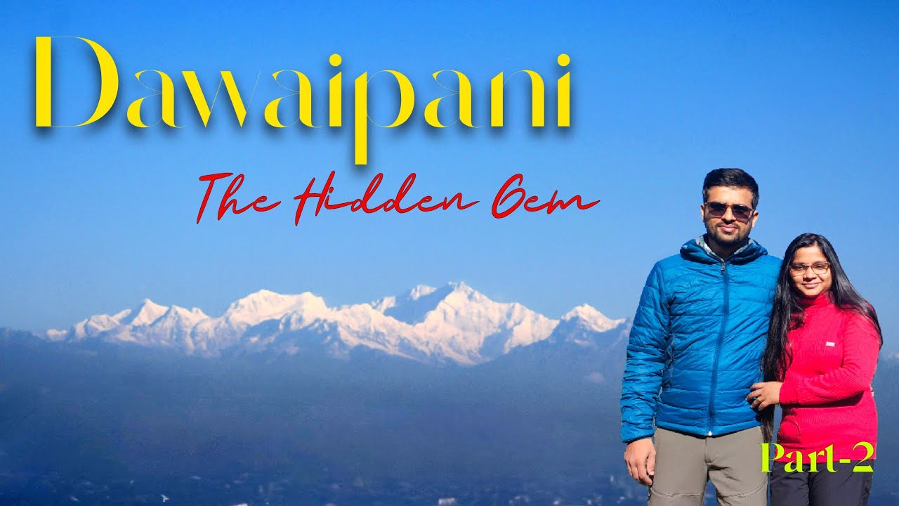 Dawaipani - The Hidden Gem| Offbeat Darjeeling| Best Kanchanjunga view| Lamahata| Tinchuley 