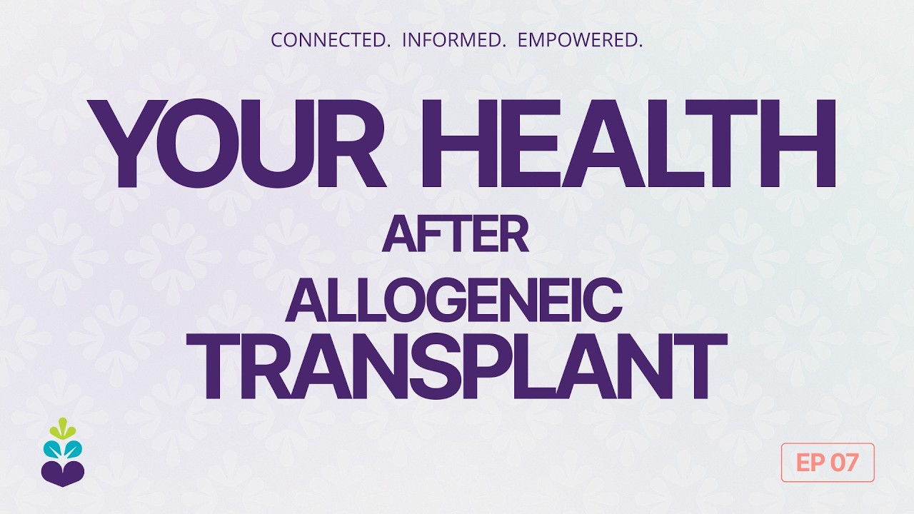 Your Health After Allogeneic Transplant