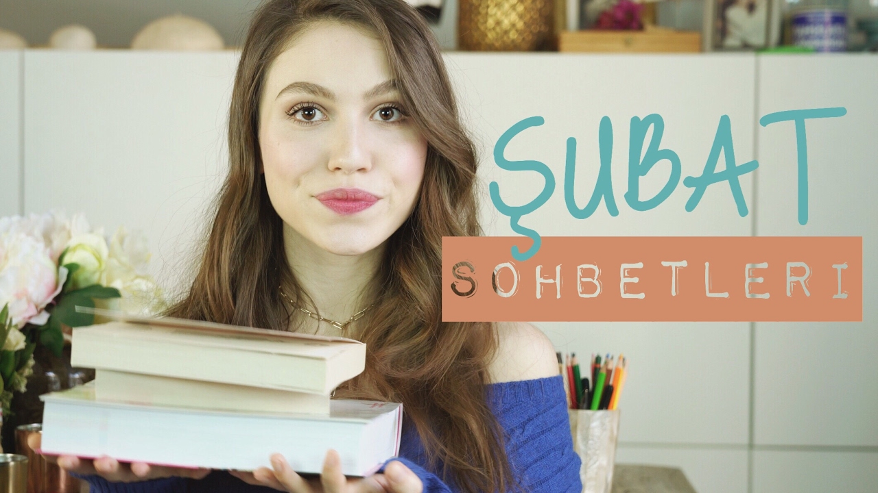 Şubat Sohbetleri | Makyaj,Vejetaryenlik,Kitap,Film,Dizi