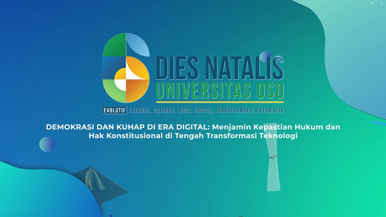 DIESNATALIS KE-6 UNIVERSITAS OSO - TALKSHOW DEMOKRASI DAN KUHAP DI ERA DIGITAL