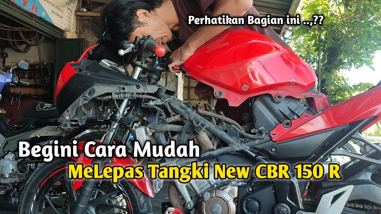 Cara Melepas Tangki Honda New CBR 150 R | Perhatikan Bagian ini Bro