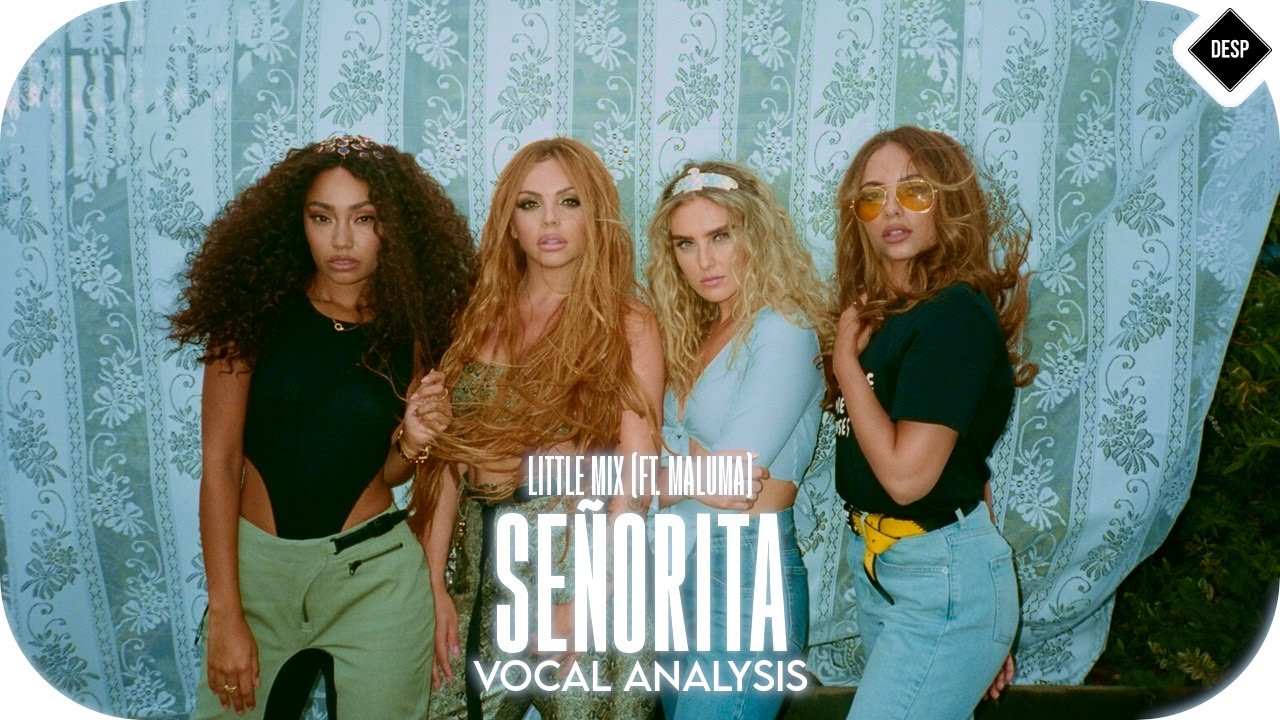 Little Mix (ft. Maluma) - Señorita ~ Vocal Analysis