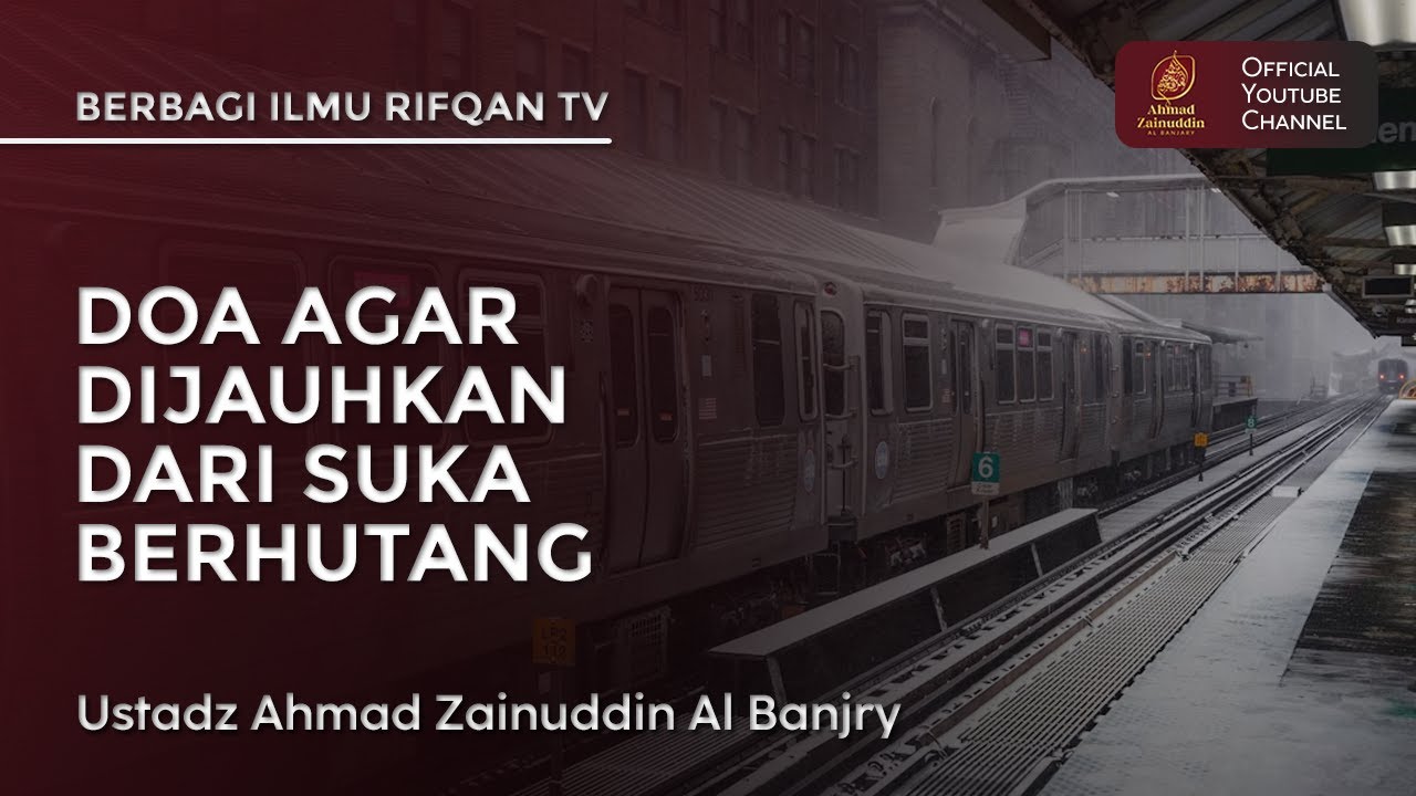 Doa Agar Dijauhkan Dari Suka Berhutang - Ustaz Ahmad Zainuddin Al Banjary