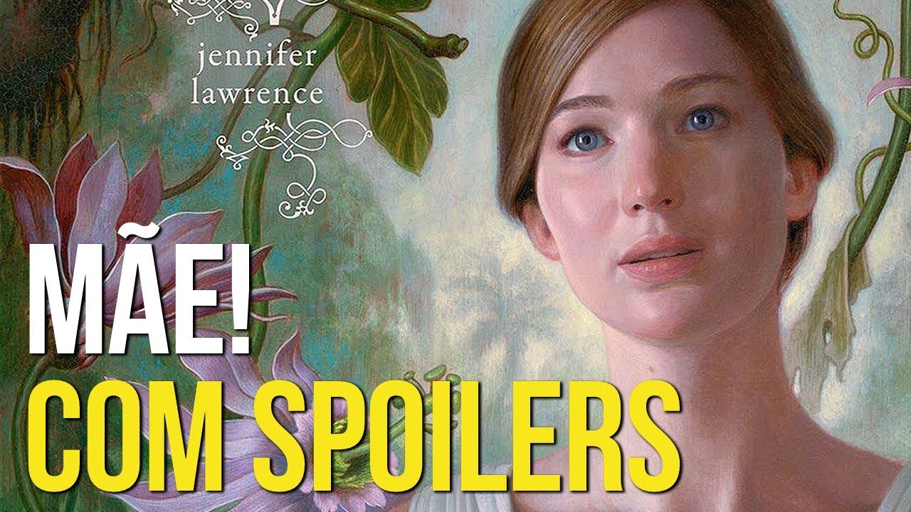 INTERPRETANDO E EXPLICANDO o filme MÃE! (Mother!) | COM SPOILERS