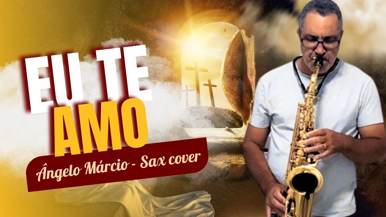 Eu te amo (Ozéias de Paula) - Sax alto