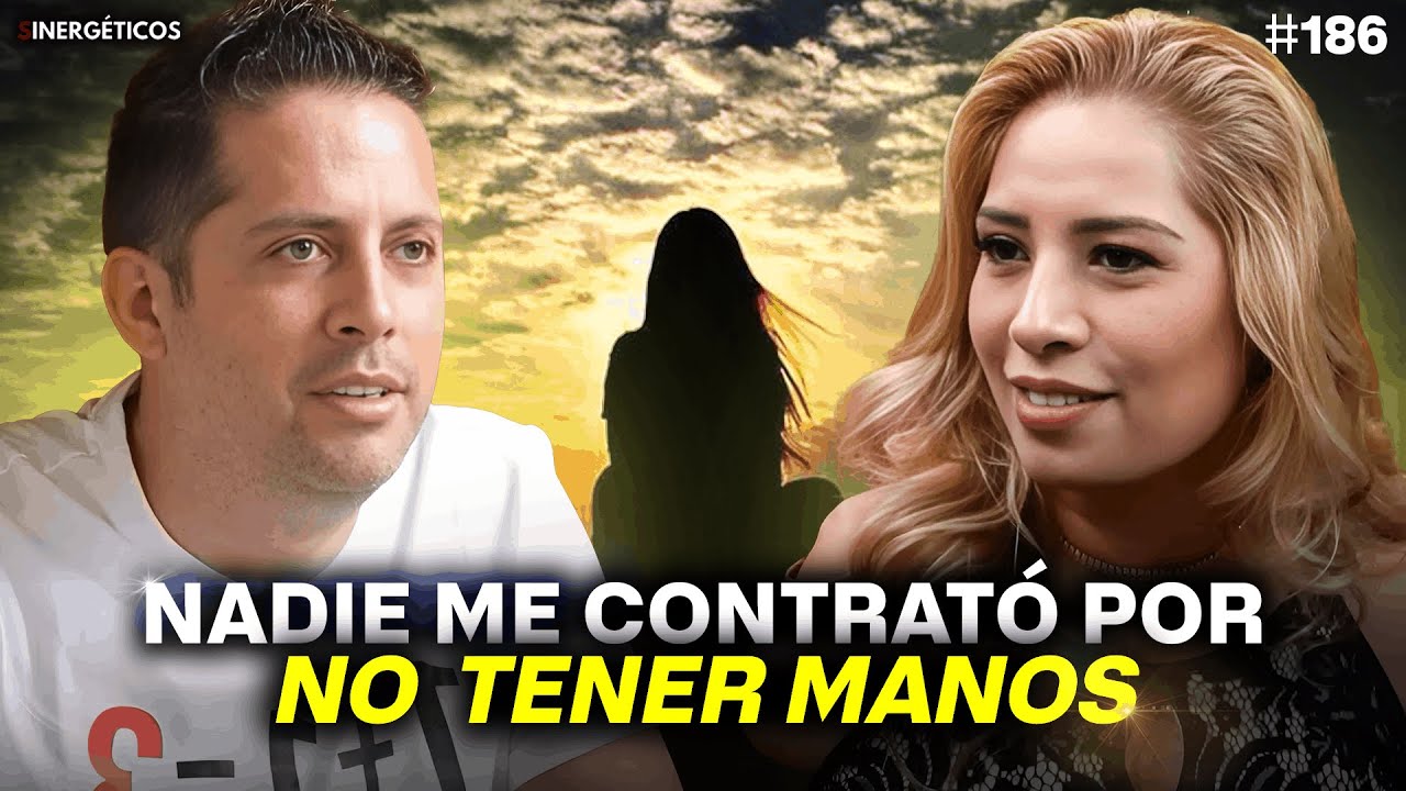 Nací sin TENER MANOS y puedo hacer lo QUE SEA | ADRIANA MACIAS | #186 SINERGÉTICOS