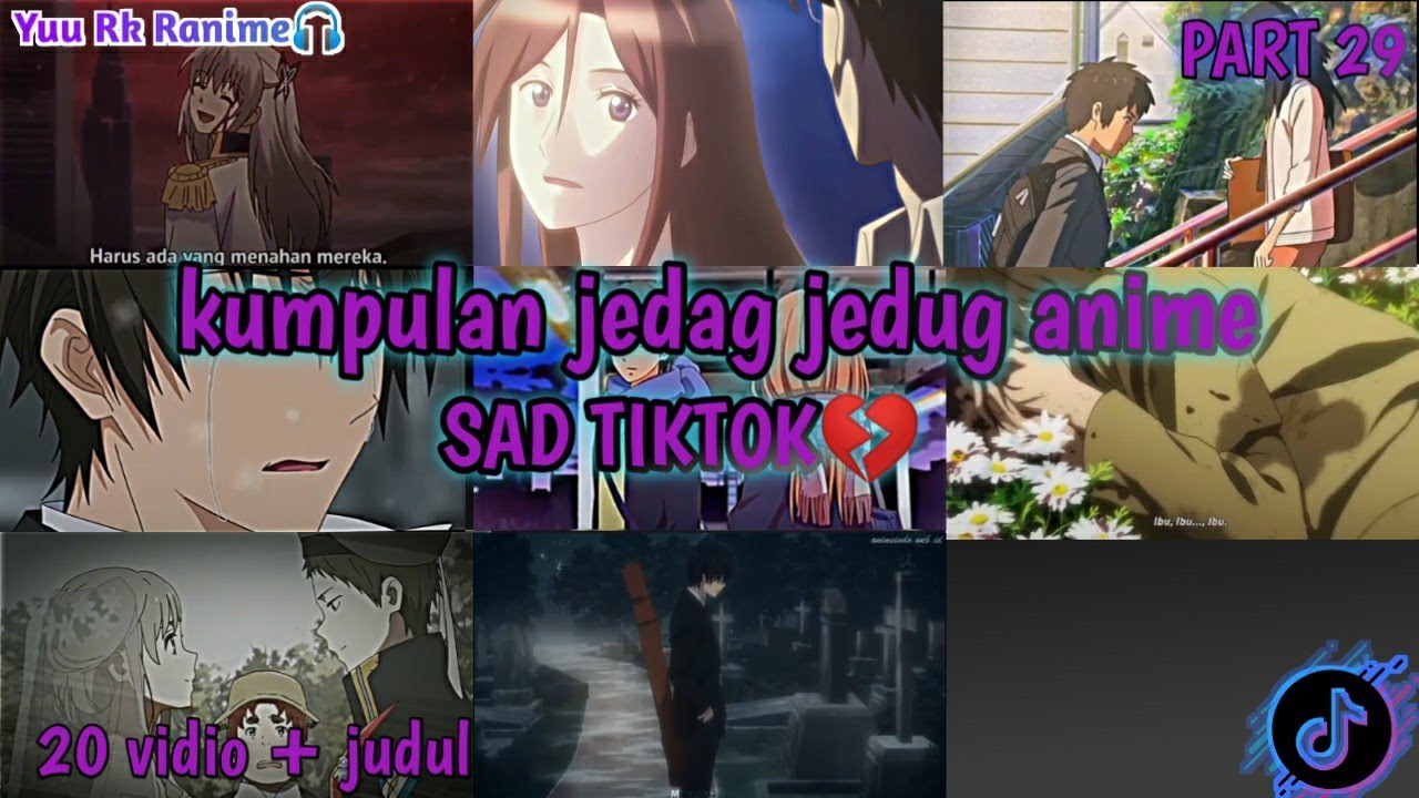 KUMPULAN JEDAG JEDUG ANIME SAD🥀 PART 29