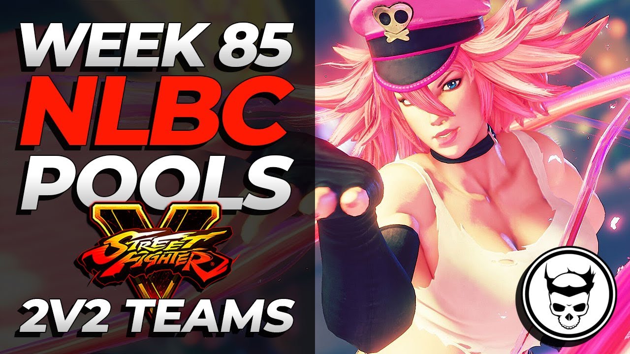 NLBC 85 - SFV Teams Pools ft. iDom, Punk Street Fighter V Tournament
