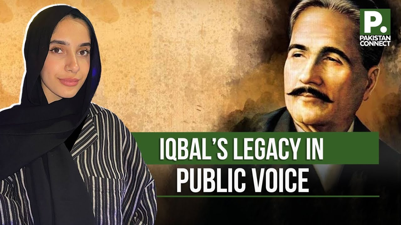 Iqbal&rsquo;s Legacy in Public Voice | Islamabad | Palwasha Malik | Pakistan Connect