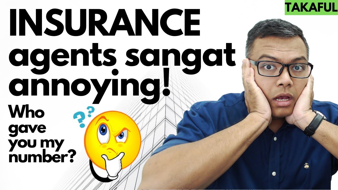 INSURANCE agents sangat annoying! [Takaful] Who gave you my number?