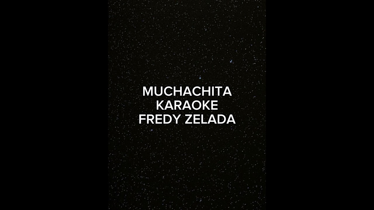 Muchachita Karaoke - Fredy Zelada