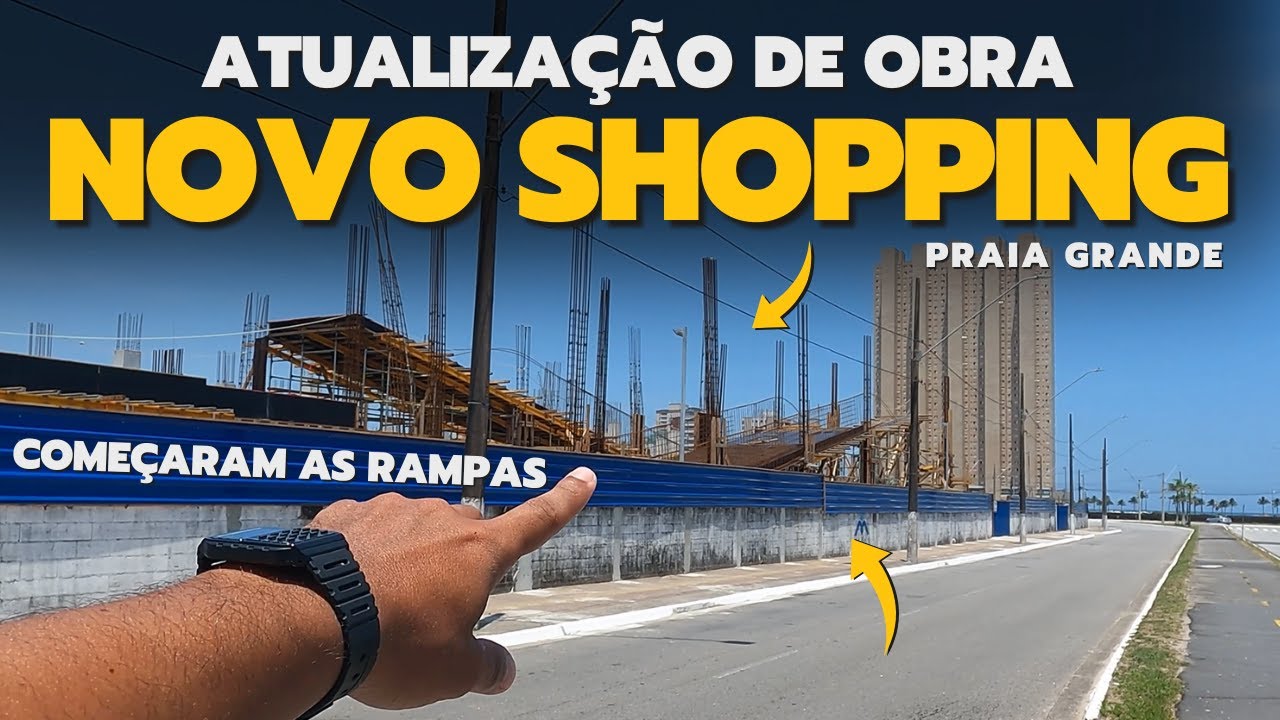 COMEÇARAM as RAMPAS nas OBRAS do NOVO SHOPPING em PRAIA GRANDE