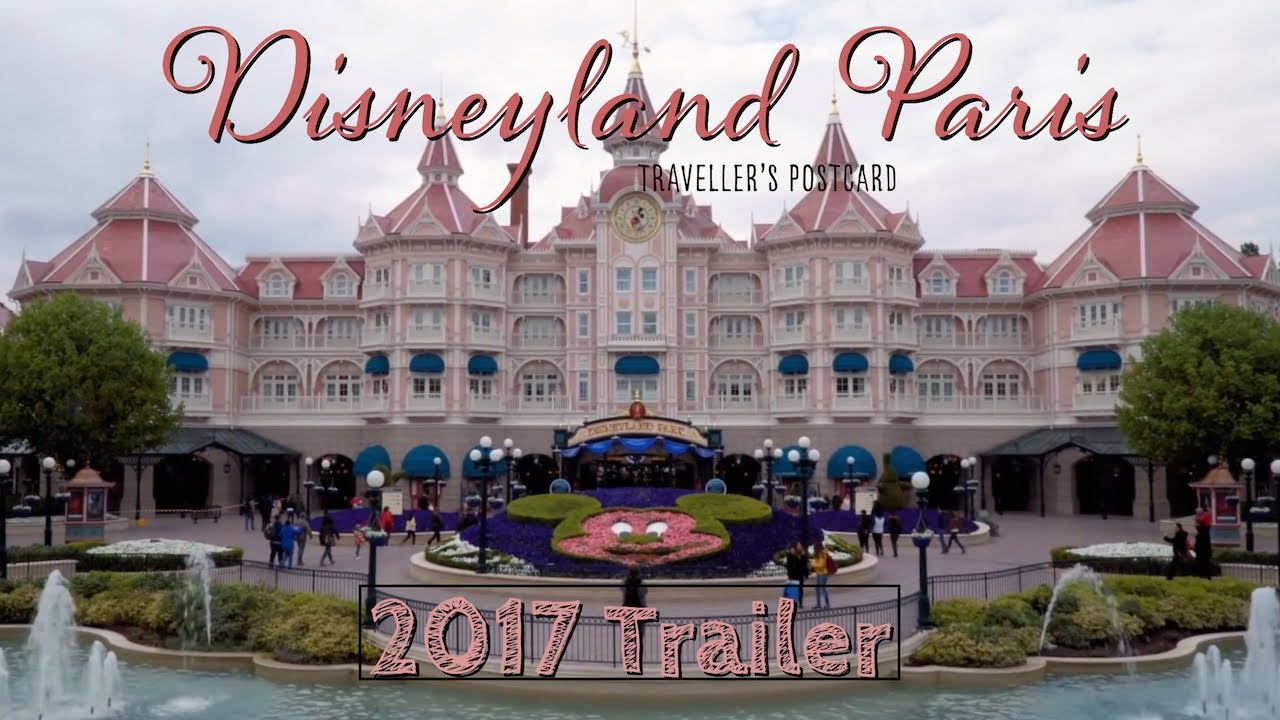 Disneyland Paris 2017 - Trailer