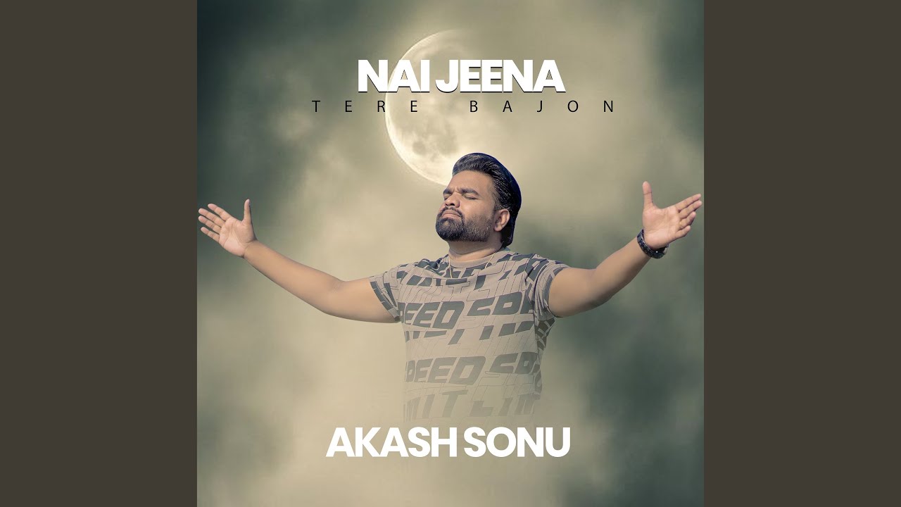 Nai Jeena Tere Bajon