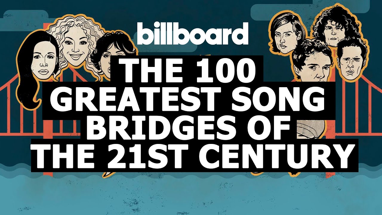 Billboard Top 100 Best Song Bridges Of the 21st Century