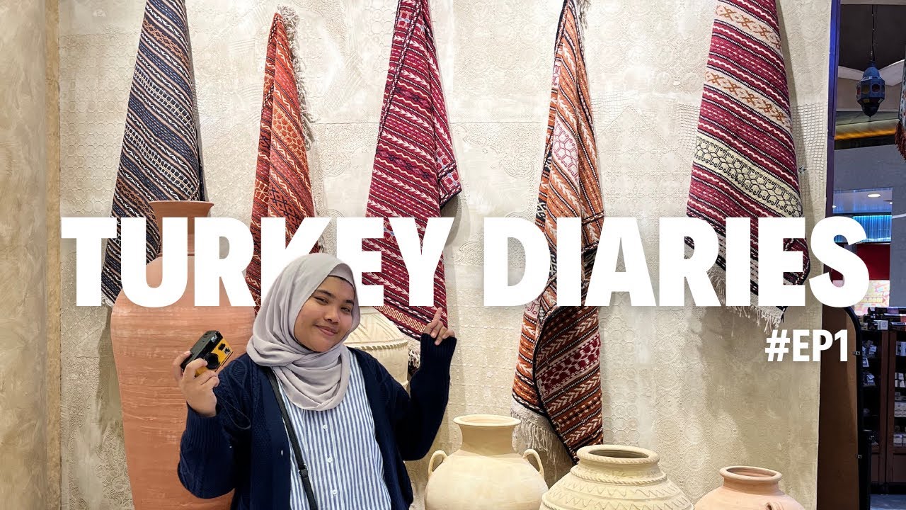 Turkey Diaries | Episode 1 ( from Malaysia to Turkey journey)