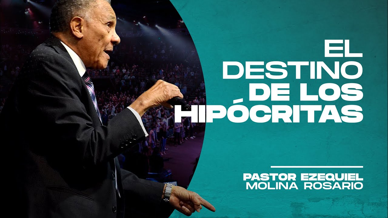 El Destino de los Hipócritas (VIDEO ORIGINAL) Pastor Ezequiel Molina Rosario
