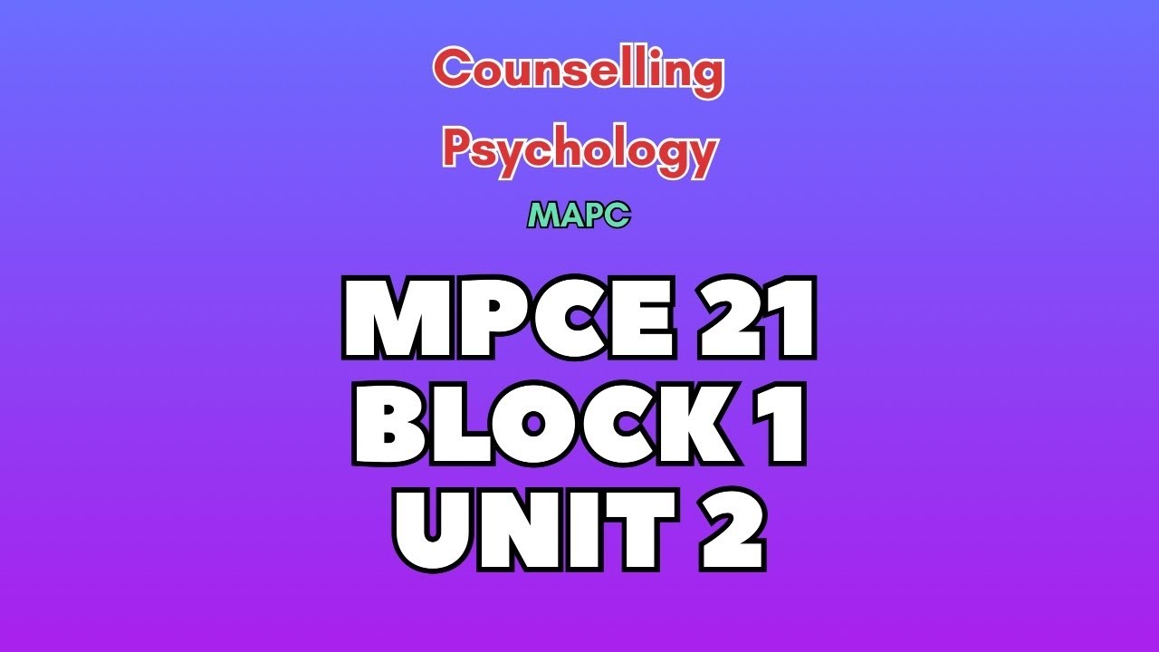 MPCE 21 Block 1 Unit 2 Process of Counselling