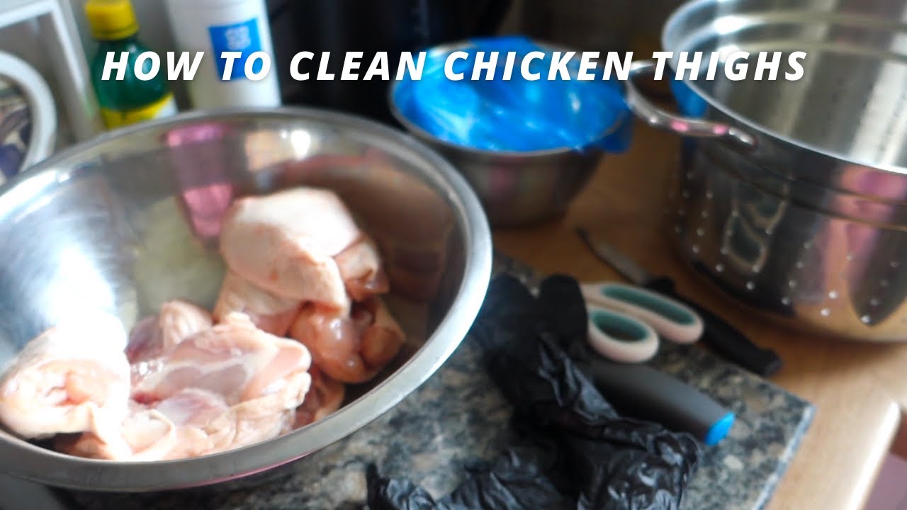 HOW TO CLEAN CHICKEN THIGHS