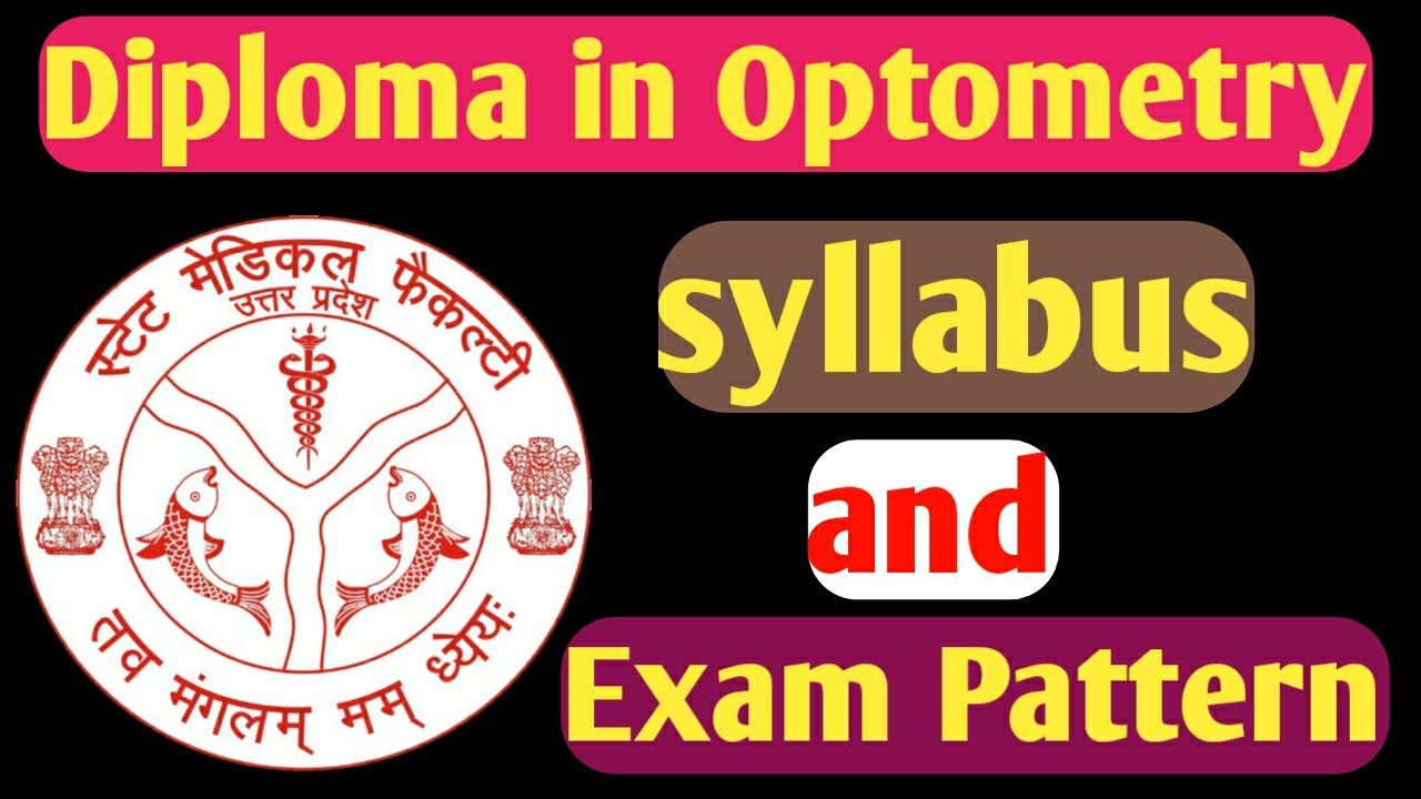 Syllabus and Exam Pattern of Diploma in Optometry By Abhishek Optometrist From KGMU UP Lucknow