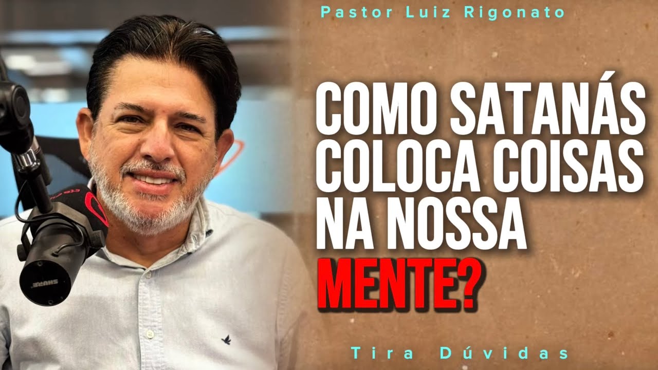 Como Sataná Coloca Pensamentos na Nossa Mente? - Tira Dúvidas - Ao Vivo - 18/03