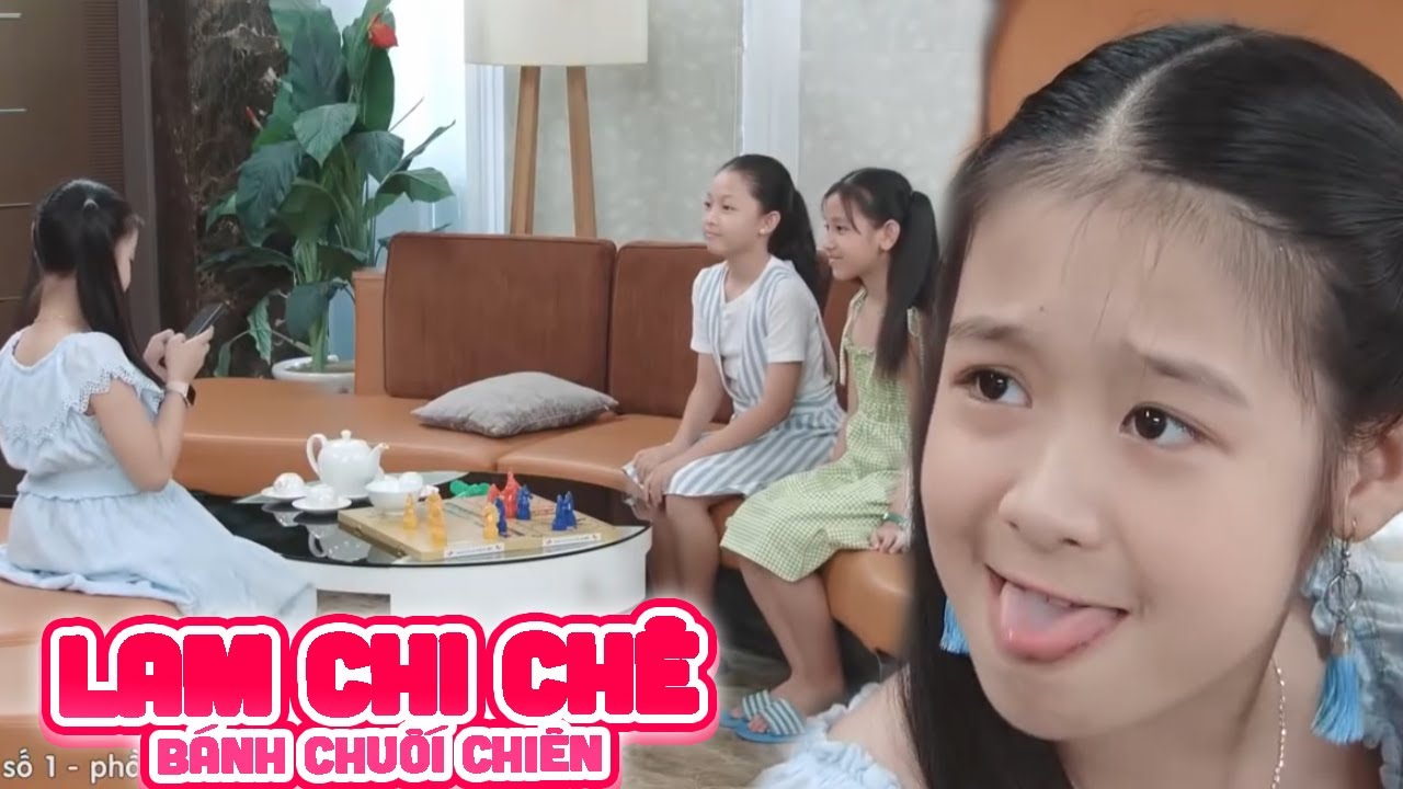 Gia đình là số 1 Phần 2 | Lam Chi... CHÊ bánh chuối chiên của Tâm Ý và cái kết