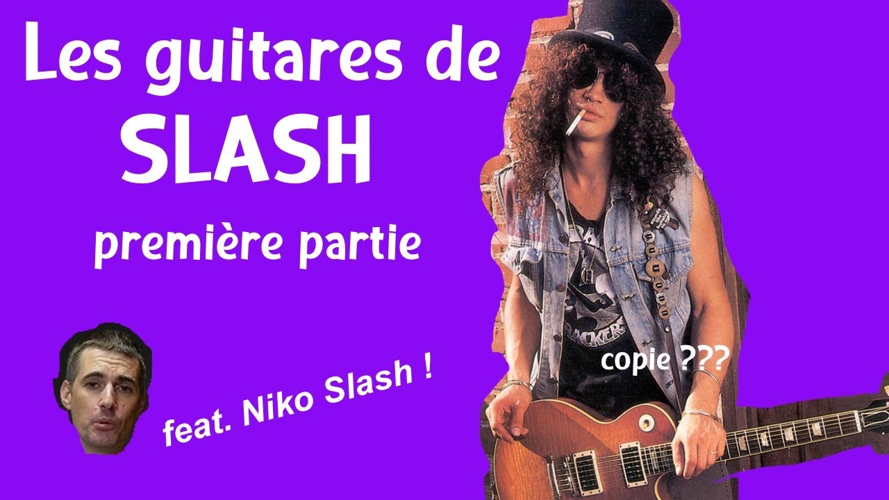 La fausse Les Paul qui a fait le son de Slash (avec Niko Slash !) - Guitar Story Guns n' Roses