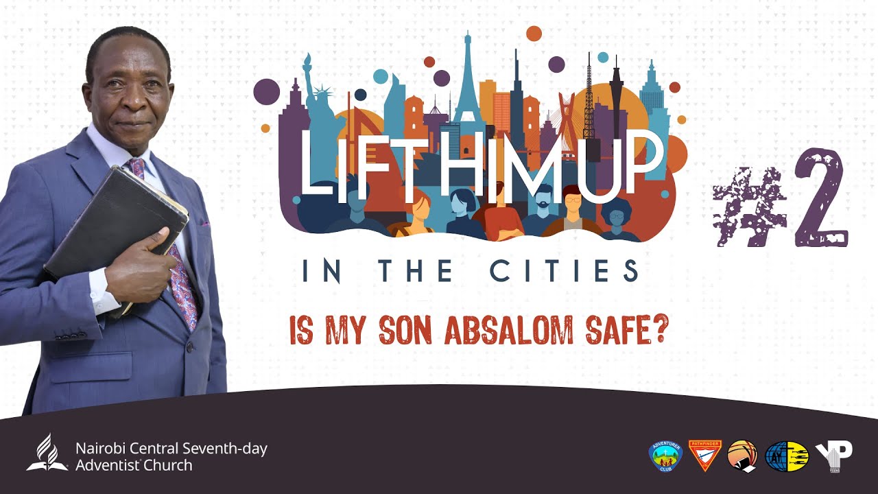 #2 - Is My Son Absalom Safe? - Pr. Caesar Wamalika | Youth Week Of Prayer 2024