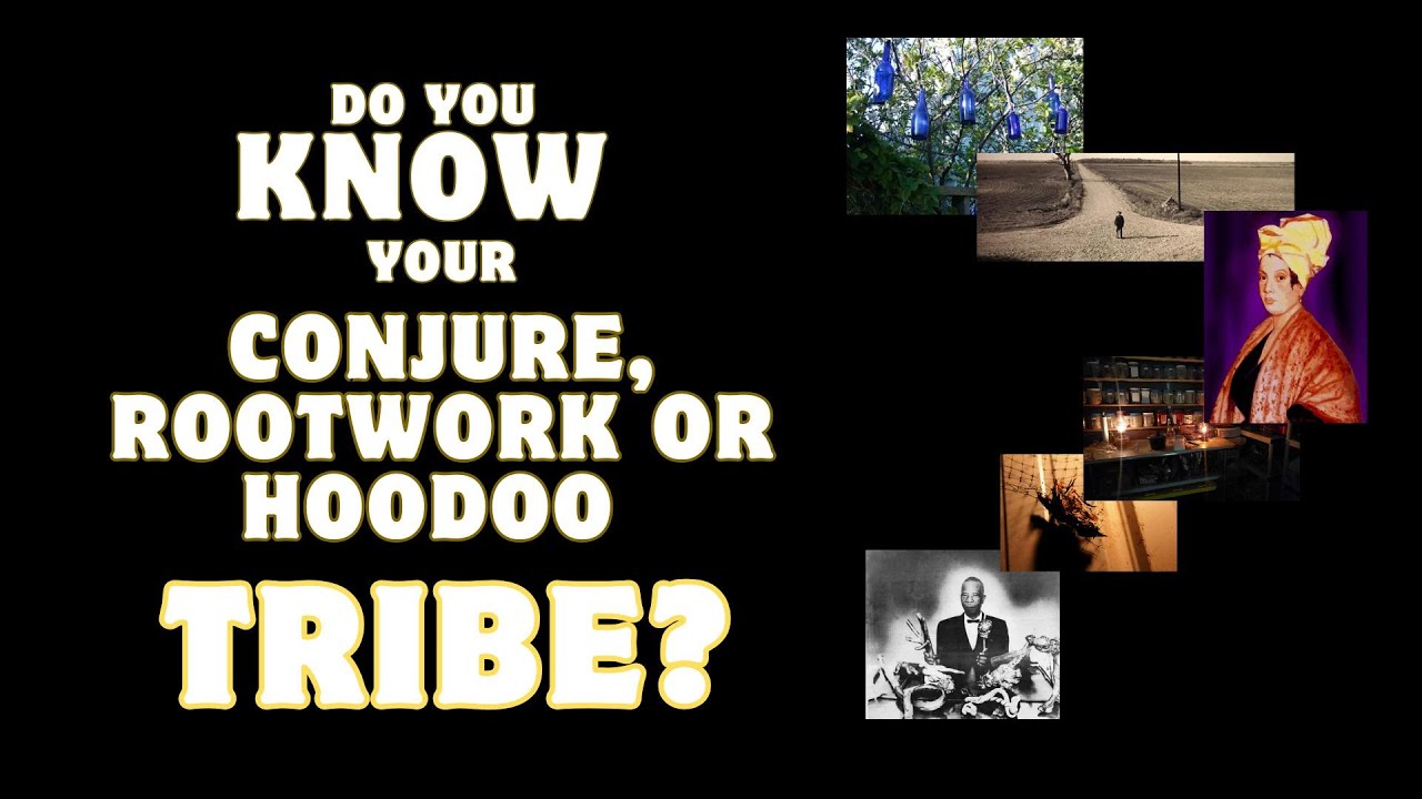 Do You Know Your Conjure, Rootwork, or Hoodoo Tribe?