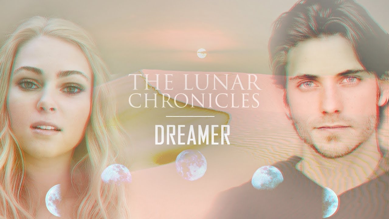 Cress: The Lunar Chronicles || Dreamer