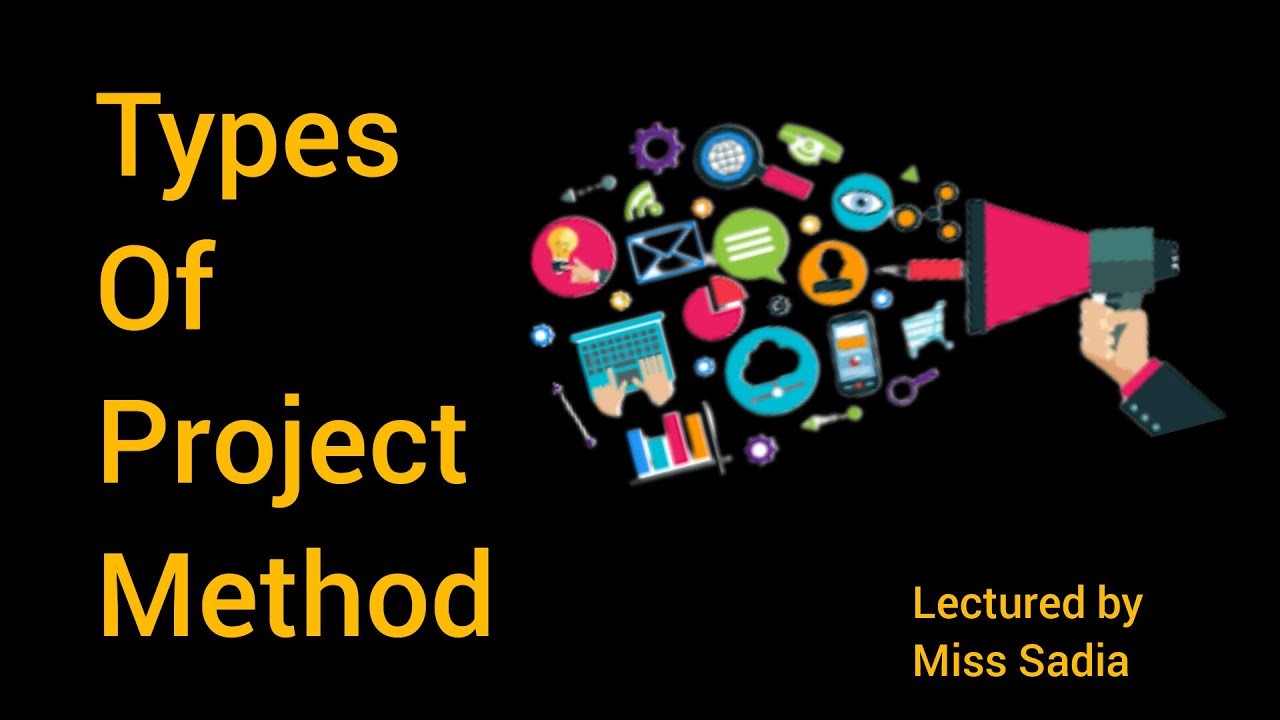 Project Method | Types of Project Method | Method of Teaching | Education with Sadia