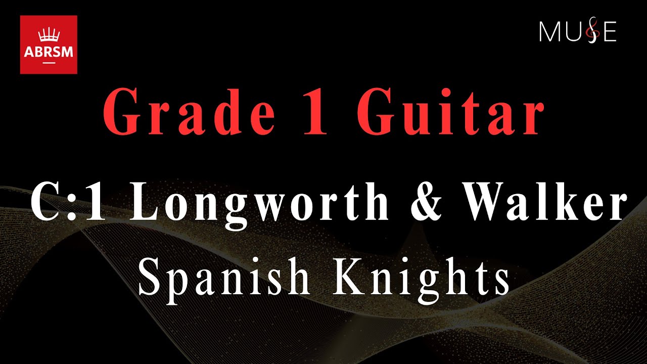 ABRSM Grade 1 Guitar C1 Longworth & Walker Spanish Knights