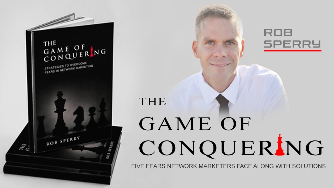 The Game of Conquering with Rob Sperry - The Best Book For Network Marketing