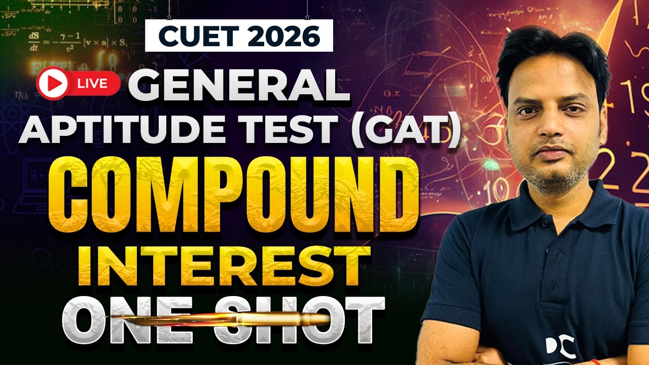 Compound Interest | One Shot | General Aptitude Test (GAT) | CUET 2026