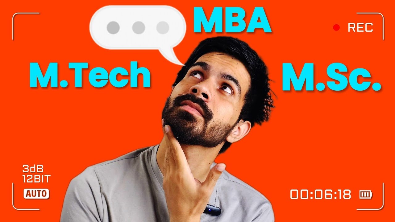 M.Tech, MSc, or MBA? What is right for you?