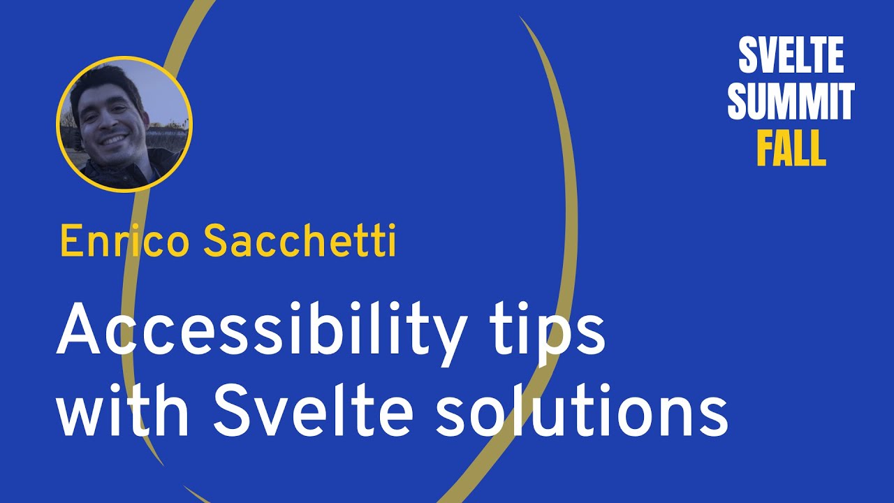 Enrico Sacchetti - Accessibility Tips with Svelte Solutions