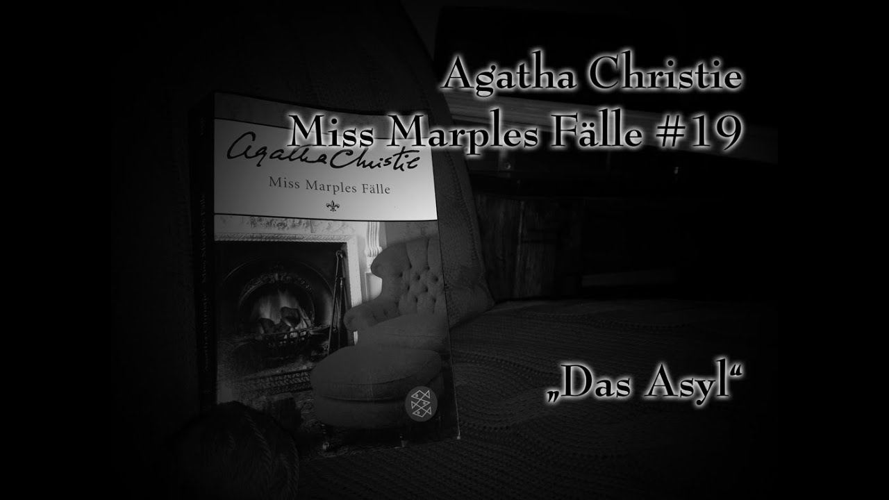 Agatha Christie - Miss Marples Fälle 19 - Das Asyl | Hörbuch