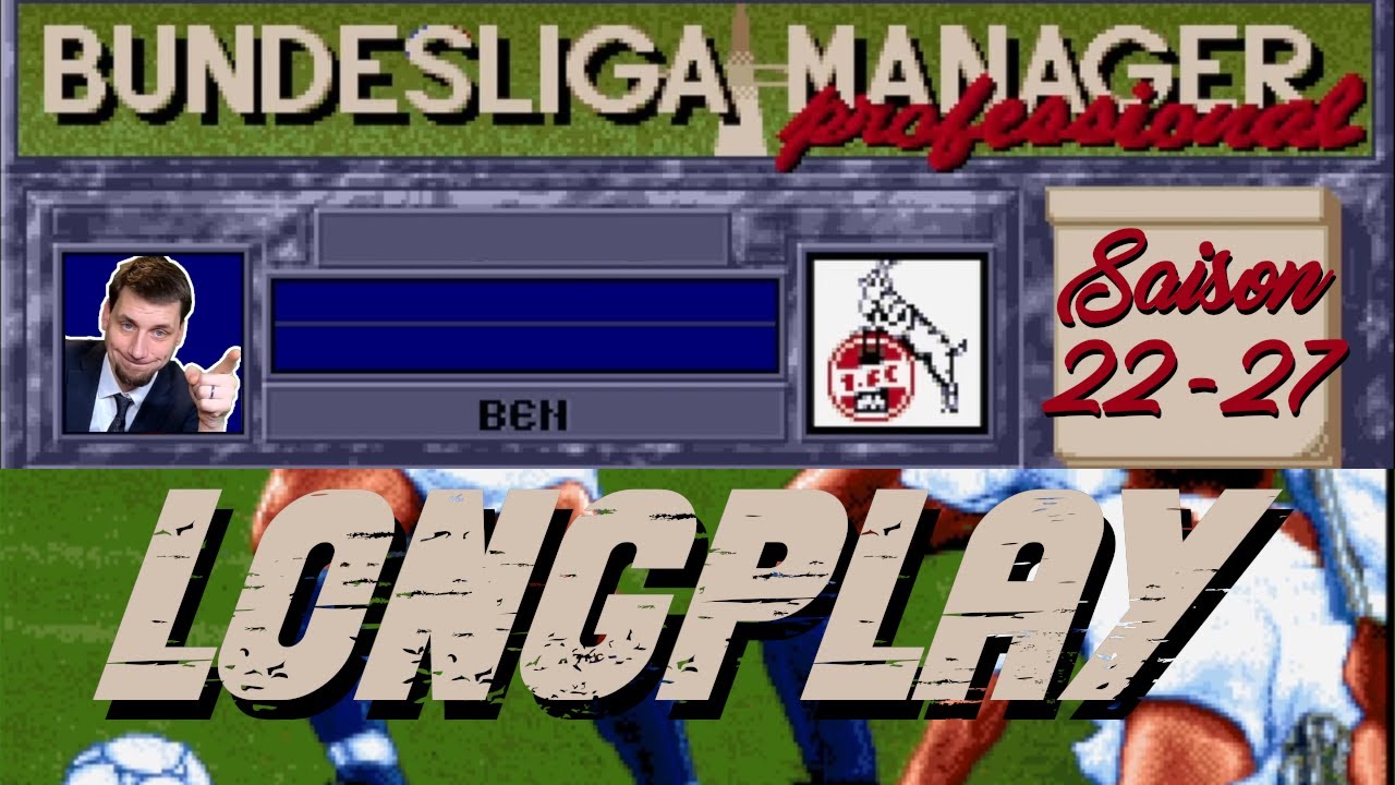 Bundesliga Manager professional Longplay Teil 4 - Saison 22-27 mit dem 1. FC Köln #1fcköln #bmp