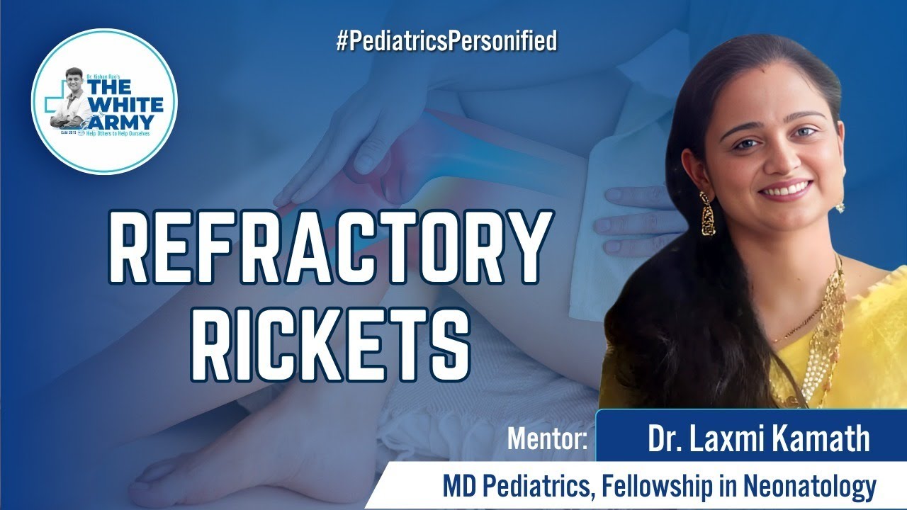 Refractory Rickets | Dr. Laxmi Kamath | The White Army