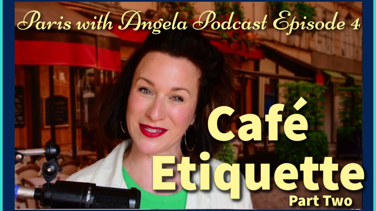 ⚜️🇫🇷 Mastering the Art of Parisian Cafe Culture with Angela 🇫🇷⚜️