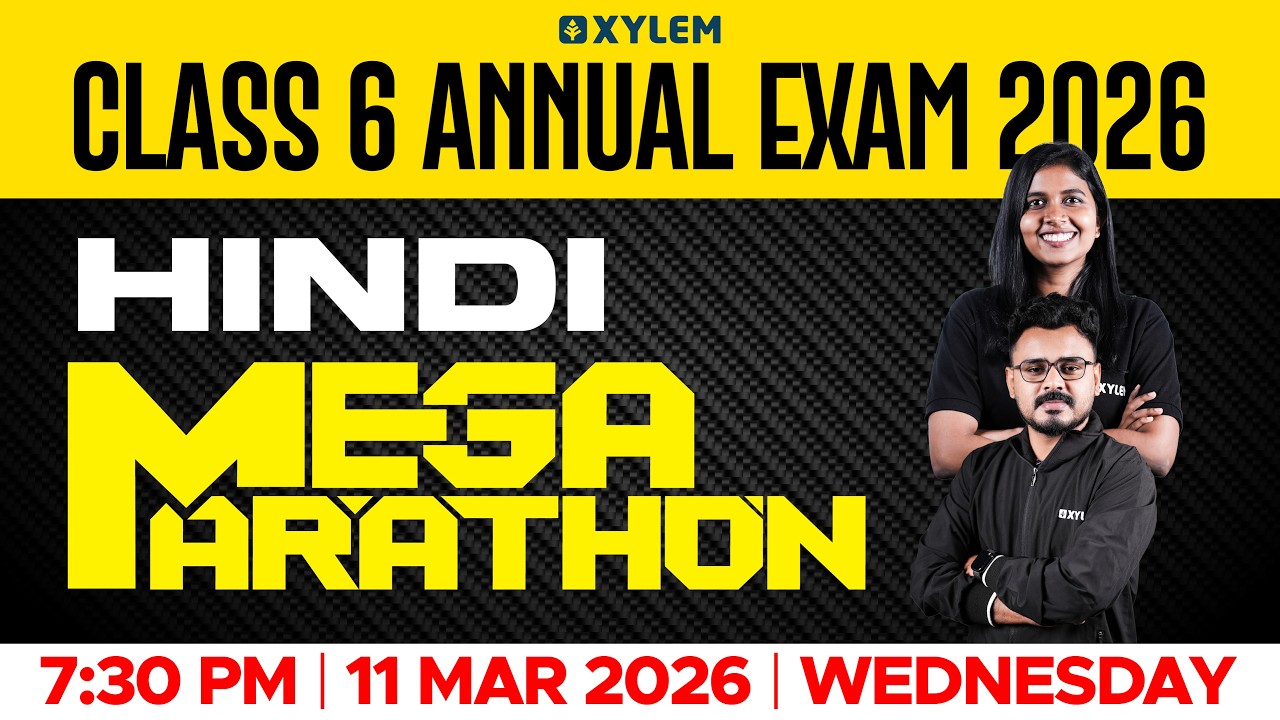 Class 6 Hindi Annual Exam 2026 | Mega Marathon | Full Revision | Xylem Class 6