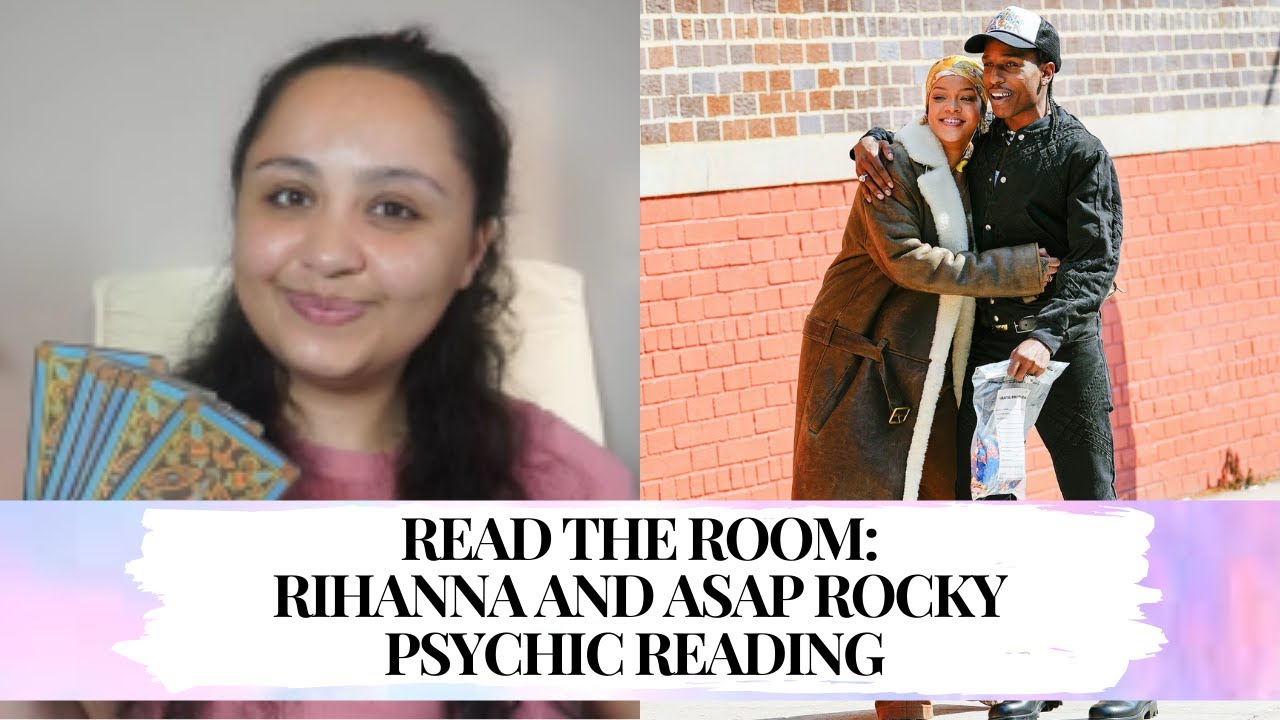 Read The Room: Rihanna and ASAP Rocky Psychic Energy & Tarot Reading