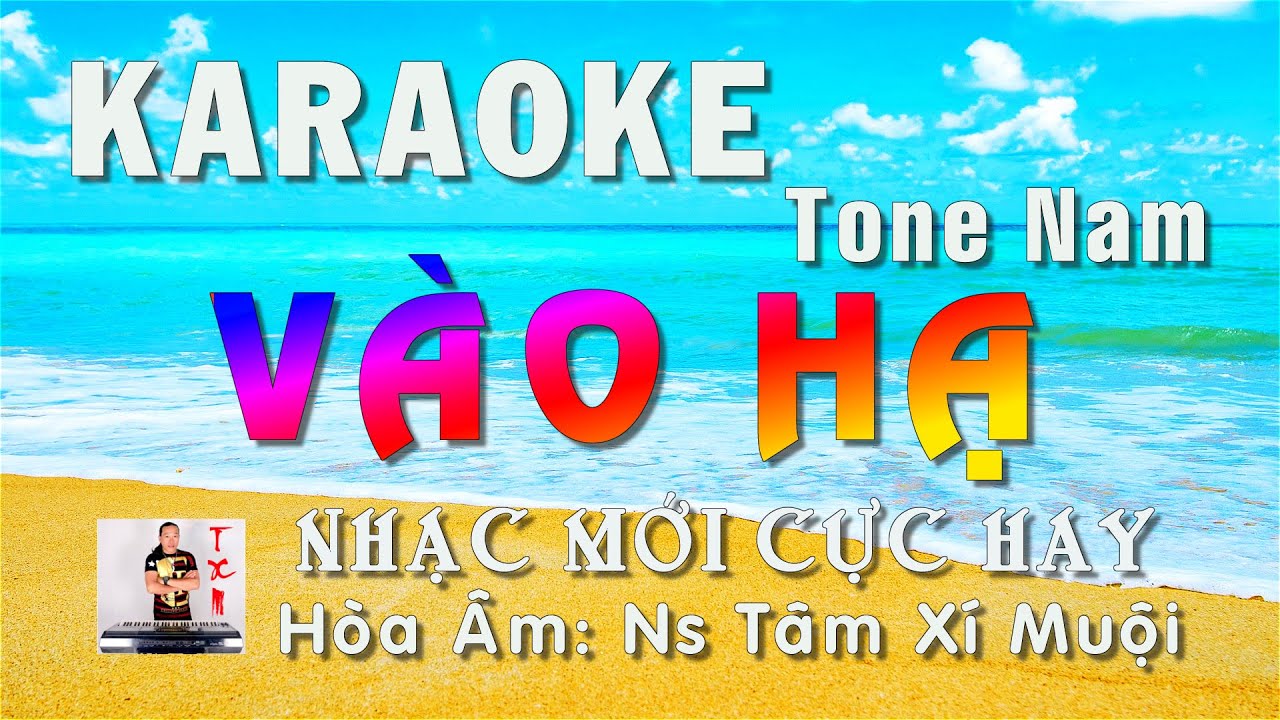 KARAOKE VÀO HẠ TONE NAM | NHẠC CỰC HAY HÒA ÂM MỚI NHẤT | NS TÂM XÍ MUỘI